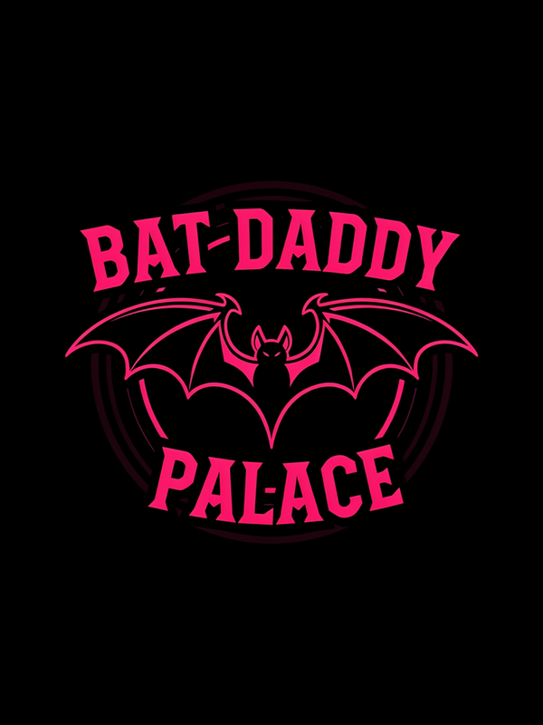 Bat Daddy Palace